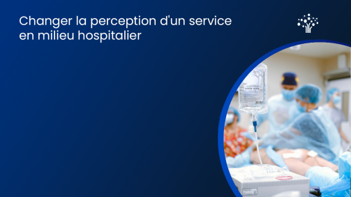 Changer_la_perception_d_un_service _en_milieu_hospitalier