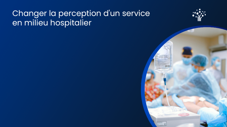 Changer_la_perception_d_un_service _en_milieu_hospitalier