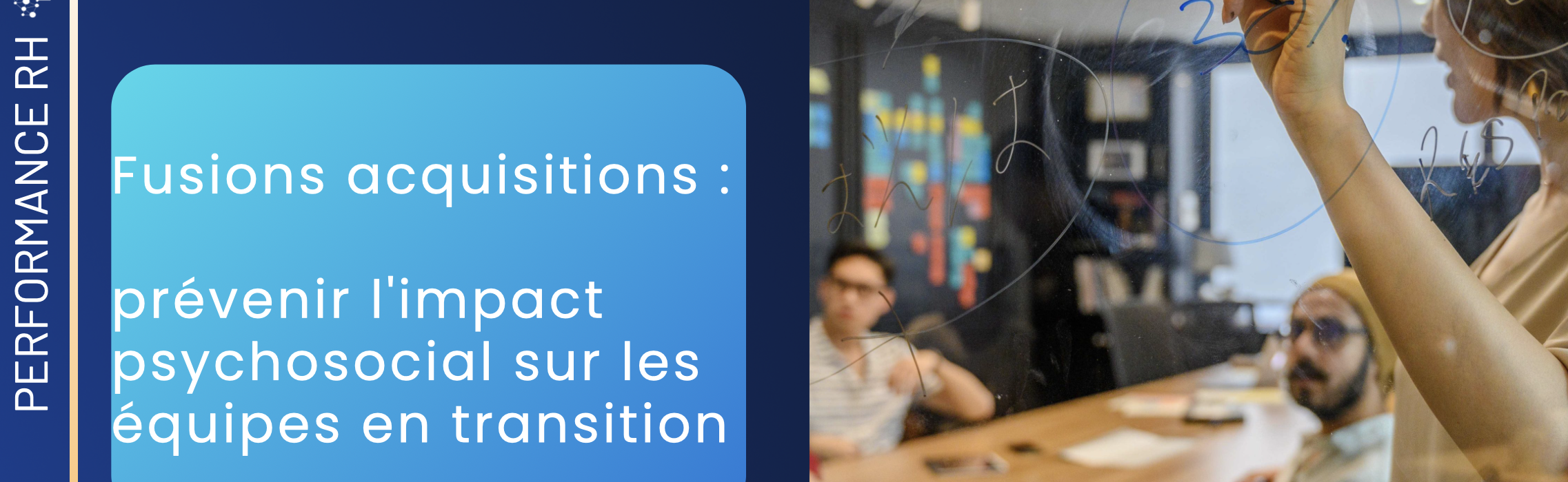 Fusions_acquisitions_prévenir_l_impact_psychosocial_sur_les_équipes_en_transition